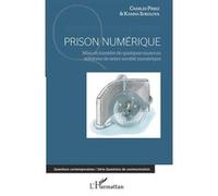 Prison numérique Charles Perez (Auteur), Karina Sokolova (Auteur)