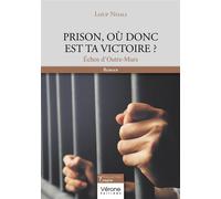 Prison, où donc est ta victoire ? Échos d'Outre-Murs - Loup Noali - Verone Eds - broché - Roman