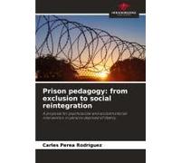 Prison Pedagogy: From Exclusion To Social Reintegration