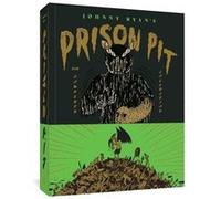 Prison Pit The Complete Collection by Johnny Ryan Johnny Ryan (Auteur)