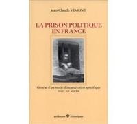 Prison politique en france (la) Jean Claude Vimont (Auteur)