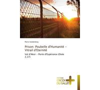 Prison: poubelle d'humanité - vitrail d'eternité Val d'Akor, porte d'espérance (Osée 2,17) - Vandenberg-P - Croix Du Salut - broché - Essai