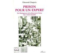 Prison pour un expert – De Madagascar et la Réunion à Paris, une vérité interdite – L'Harmattan