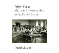 Prison Song: Music and Incarceration in the United States