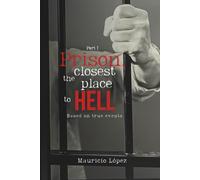 Prison, the closest place to hell: Part I
