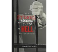 Prison, the closest place to hell: Part II