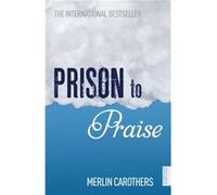 Prison To Praise (Paperback) Merlin R Carothers, (Auteur)