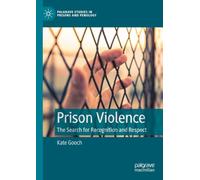 Prison Violence: The Search for Recognition and Respect