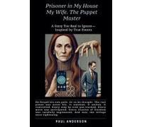 Prisoner In My House . My Wife The Puppet Master