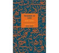Prisoner Of Love by Jean Genet Barbara Bray, Jean Genet (Auteur)