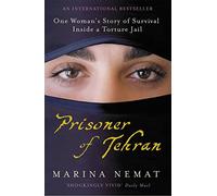 Prisoner of Tehran: One Woman's Story of Survival Inside a Torture Jail