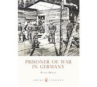 Prisoner of War in Germany, Shire Library Peter Doyle (Auteur)