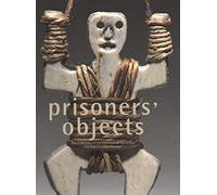 Prisoners' Objects: The Collection of the International Red Cross and Red Crescent Museum