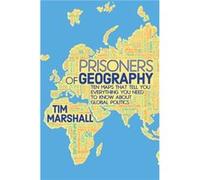 Prisoners of Geography by Tim Marshall Inconnu (Auteur)