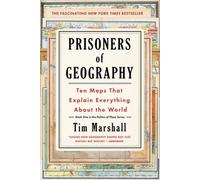 Prisoners of Geography: Ten Maps That Explain Everything about the World