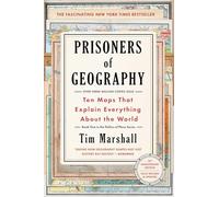 Prisoners of Geography: Ten Maps That Explain Everything About the World (Volume 1)