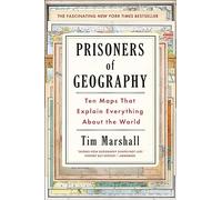 Prisoners of Geography: Ten Maps That Explain Everything About the World (Volume 1)