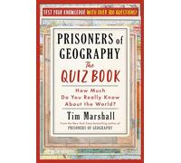 Prisoners of Geography the Quiz Book: How Much Do You Really Know About the World?