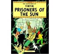 Prisoners of the Sun, Adventures of Tintin Herge (Auteur)