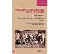 Prisonnier de guerre en Allemagne: (1940-1945) Récits de guerre et de captivité (Tome 2)