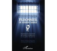 Prisonnier de Hissène Habré L'expérience d'un survivant des geôles tchadiennes et sa quête de justice - Souleymane Guengueng - L'harmattan - broché - Récit