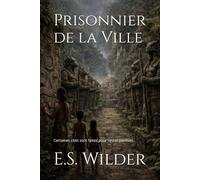 Prisonnier de la Ville: Certaines cités sont faites pour rester perdues.