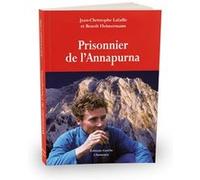 Prisonnier de l'Annapurna Jean-Christophe Lafaille (Auteur), Benoît Heimermann (Auteur)