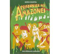 Prisonnier des amazones - Boris Hurtel - The Hoochie Coochie - broché - Bande dessinée