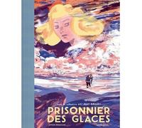 Prisonnier des glaces Les ailes brisées - Simon Roussin - 2024 Eds - relié - Bande dessinée