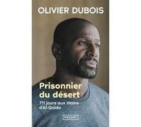 Prisonnier du désert - 711 jours aux mains d'Al-Qaida Olivier Dubois (Auteur)