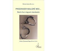 Prisonnier malgré moi... Récit d'un migrant clandestin - Flavien Anicet Bilongo - L'harmattan - broché - Récit