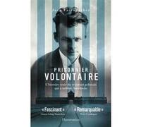 Prisonnier volontaire Jack Fairweather (Auteur), Clotilde Meyer (Traduction), Karine Reignier-Guerre (Traduction)