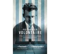 Prisonnier volontaire L'histoire vraie du résistant polonais qui a infiltré Auschwitz - Jack Fairweather - Flammarion - broché - Essai