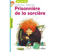 Prisonnière de la sorcière - Christine Palluy - Milan Eds - Poche - Roman cadet dès 6 ans