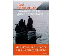 Prisonnière De L'île Glacée De Trofimovsk - Mémoire D'une Déportée Dans L'enfer Des Camps Sibériens