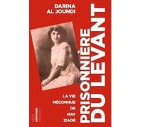 Prisonnière du Levant Collection Nos héroïnes - Darina Al Joundi - Grasset - broché - Essai