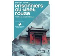 Prisonniers au Tibet rouge Sydney Wignall (Auteur), Cédric Gras (Préface), Pierre Singer (Traduction)