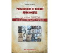Prisonniers de Guerre Réunionnais - Une histoire méconnue de la Seconde Guerre mondiale