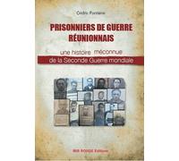 Prisonniers De Guerre Réunionnais - Une Histoire Méconnue De La Seconde Guerre Mondiale