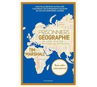 Prisonniers de la géographie: Dix cartes pour être incollable en géopolitique