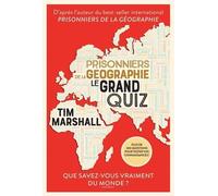 Prisonniers de la géographie - Le grand Quiz: Que savez-vous vraiment du monde ?
