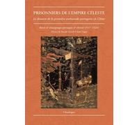 Prisonniers de l'empire céleste. Le désastre de la première ambassade portugaise en Chine. Récits &