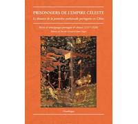 Prisonniers de l'empire céleste. Le désastre de la première ambassade portugaise en Chine. Récits &