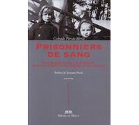 Prisonniers De Sang - Une Grande Famille Européenne Dans La Tourmente Du Nazisme Et Du Fascisme