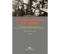 Prisonniers de Sang: Une grande famille européenne dans la tourmente du nazisme et du fascisme