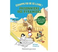 Prisonniers Des Pyramides ! - Echappe-Toi De Ce Livre !