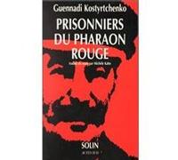 Prisonniers du pharaon rouge Guennadi Kostyrtchenko (Auteur), Michèle Kahn (Traduction)