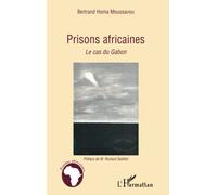 Bertrand Homa Moussavou – Prisons africaines : Le cas du Gabon – Essai – Broché