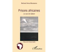 Prisons africaines Le cas du Gabon - Bertrand Homa Moussavou - L'harmattan - broché - Essai