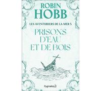 Prisons d'eau et de bois Tome 5 - Robin Hobb - Pygmalion - broché - Roman